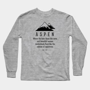 ASPEN  - where the beer flows like wine. Dumb & Dumber Long Sleeve T-Shirt